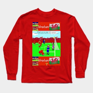 They're all at sixes and sevens, Wrexham funny football/soccer sayings. Long Sleeve T-Shirt